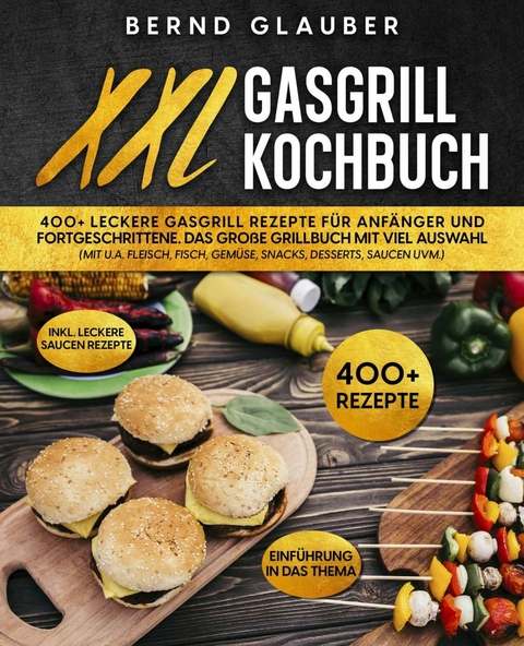 XXL Gasgrill Kochbuch -  Bernd Glauber