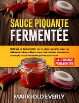 Sauce Piquante Fermentée - Marigold Everly