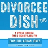 Divorcee Dish TWO - Erin Dullaghan Jones