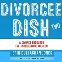 Divorcee Dish TWO - Erin Dullaghan Jones