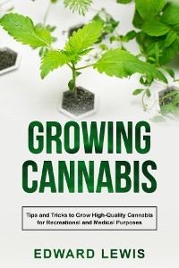 GROWING CANNABIS - Edward Lewis