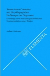 Johann Amos Comenius und die p&auml;dagogischen Hoffnungen der Gegenwart - Andreas Lischewski