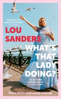 What's That Lady Doing? - Lou Sanders