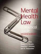 Mental Health Law 2E A Practical Guide - Puri, Basant; Brown, Robert; McKee, Heather; Treasaden, Ian