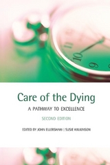 Care of the Dying - Ellershaw, John; Wilkinson, Susie