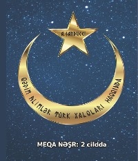 Qədim alimlər t&uuml;rk xalqları haqqında.: Meqa nəşr - Dr. A. Sanducci