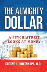 The Almighty Dollar - M.D. Eugene L. Lowenkopf