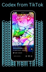 Codex from TikTok -  Codex Chan Godiva,  Seth Andrew Noto