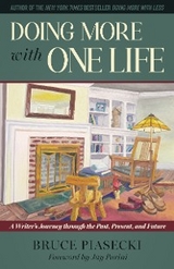 Doing More with One Life - Bruce Piasecki