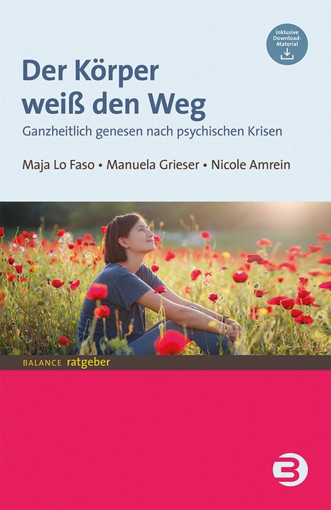 Der Körper weiß den Weg - Maja Lo Faso, Nicole Amrein, Manuela Grieser