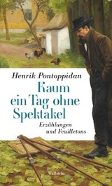 Kaum ein Tag ohne Spektakel -  Henrik Pontoppidan