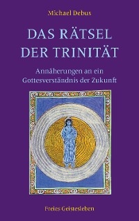 Das R&auml;tsel der Trinit&auml;t - Michael Debus