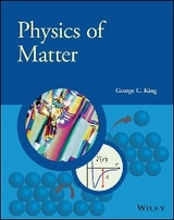 Physics of Matter -  George C. King