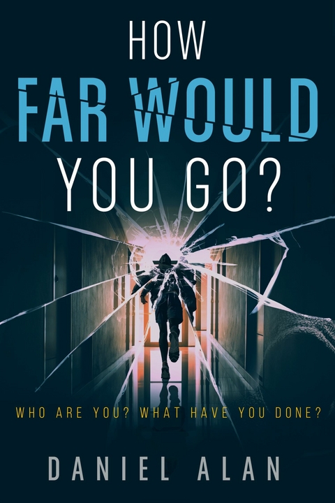 How Far Would You Go? -  Daniel Alan