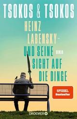 Heinz Labensky - und seine Sicht auf die Dinge - Anja Tsokos, Prof. Dr. Michael Tsokos