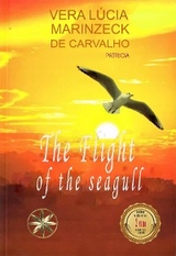 The Flight of the Seagull - Vera L&uacute;cia Marinzeck de Carvalho, By the Spirit Patr&iacute;cia