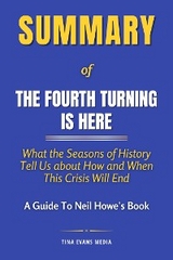 Summary of The Fourth Turning Is Here - Tina Evans