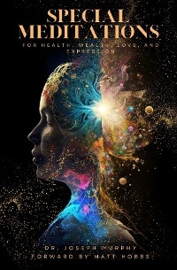 Special Meditations for Health, Wealth, Love, and Expression - Joseph Murphy