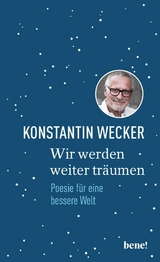 Wir werden weiter tr&auml;umen - Konstantin Wecker