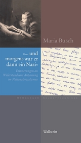 '... und morgens war er dann ein Nazi' -  Maria Busch
