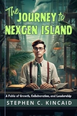 The Journey to NexGen Island - Stephen Kincaid