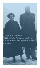 Die geistige Situation nach 1945 - Karl Jaspers und Hannah Arendt -  Matthias Bormuth