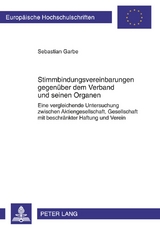 Stimmbindungsvereinbarungen gegen&uuml;ber dem Verband und seinen Organen - Sebastian Garbe