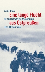 Eine lange Flucht aus Ostpreu&szlig;en - Gunter Nitsch