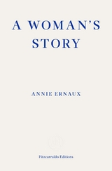A Woman's Story - Annie Ernaux