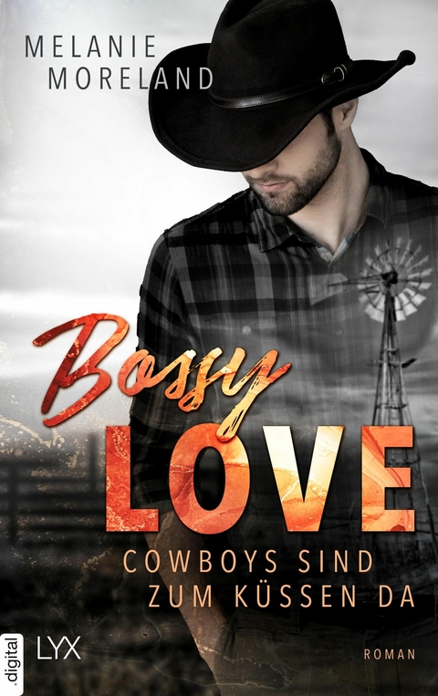 Bossy Love - Cowboys sind zum K&uuml;ssen da - Melanie Moreland