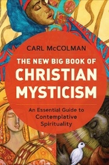 New Big Book of Christian Mysticism -  McColman Carl McColman