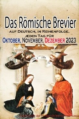 Das R&ouml;mische Brevier: auf Deutsch, in Reihenfolge, jeden Tag f&uuml;r Oktober, November, Dezember 2023 -  Gesellschaft des Heiligen Johannes vom Kreuz