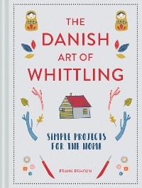 The Danish Art of Whittling