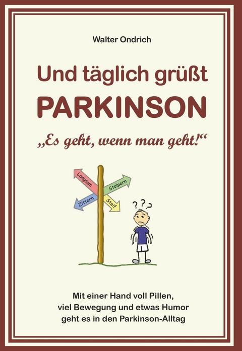 Und t&auml;glich gr&uuml;&szlig;t PARKINSON -  Walter Ondrich