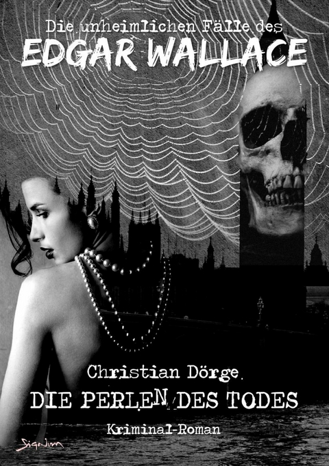 DIE UNHEIMLICHEN F&Auml;LLE DES EDGAR WALLACE: DIE PERLEN DES TODES - Christian D&ouml;rge