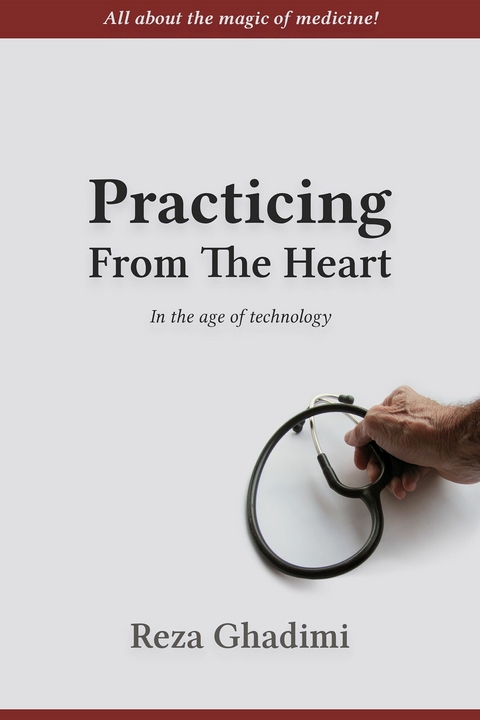 Practicing From the Heart In the Age of Technology -  Reza Ghadimi