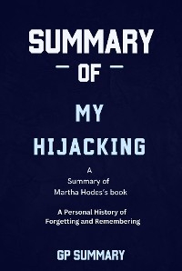 Summary of My Hijacking by Martha Hodes :A Personal History of Forgetting and Remembering
