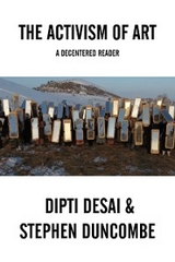 The Activism of Art - Stephen Duncombe, Dipti Desai