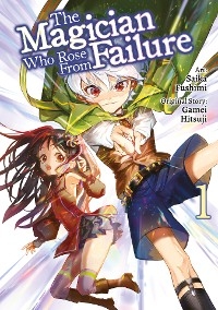 Magician Who Rose From Failure (Manga) Volume 1 -  Gamei Hitsuji