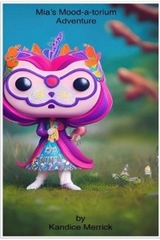 Mia's Mood-a-torium Adventure - Kandice Merrick