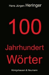 100 Jahrhundert W&ouml;rter - Hans J&uuml;rgen Heringer
