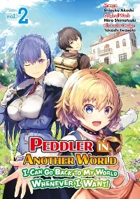 Peddler in Another World: I Can Go Back to My World Whenever I Want (Manga): Volume 2