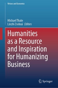 Humanities as a Resource and Inspiration for Humanizing Business - 