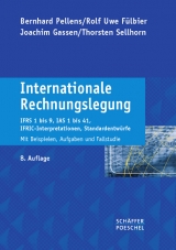 Internationale Rechnungslegung - Bernhard Pellens, Rolf Uwe Fülbier, Joachim Gassen, Thorsten Sellhorn
