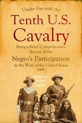 Under Fire with the Tenth U.S. Cavalry - Herschel   Vivian Cashin