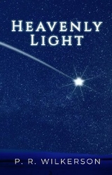 Heavenly Light - P. R. Wilkerson