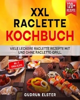 XXL Raclette Kochbuch -  Gudrun Elster