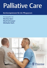 Palliative Care: Kernkompetenzen f&uuml;r die Pflegepraxis - 
