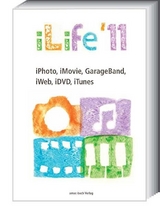 iLife 11- iPhoto, iMovie, GarageBand, iWeb, iDVD, iTunes - Anton Ochsenkühn, Johann Szierbeck, Uwe Schrödersecker, Michael Krimmer