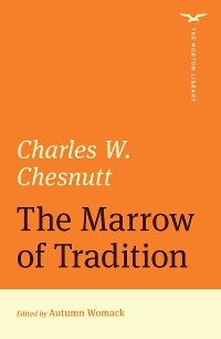 Marrow of Tradition (First Edition)  (The Norton Library) -  Charles W. Chesnutt